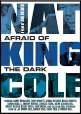 Film Nat "King" Cole. Afraid of the Dark Jon Brewer