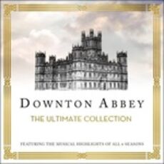 CD Downton Abbey. The Ultimate Collection (Colonna Sonora)