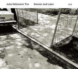CD Sooner and Later Julia Hulsmann