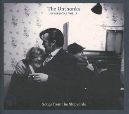 CD Diversion vol.3. Songs from the Shipyards Unthanks