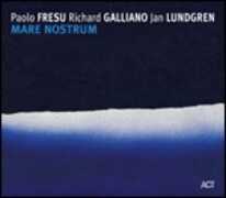 CD Mare Nostrum Richard Galliano Paolo Fresu Jan Lundgren