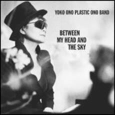 Vinile Between My Head & the Sky Plastic Ono Band