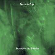 CD Between the Silence Robert Fripp Theo Travis