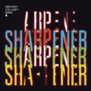 CD Sharpener Hackney Colliery