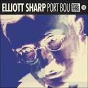 CD Port Bou Elliott Sharp