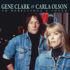 CD So Rebellious a Lover Gene Clark Carla Olson