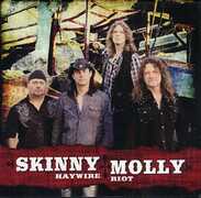 CD Haywire Riot Skinny Molly