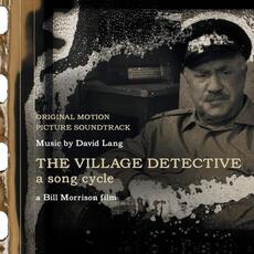 CD The Village Detective. A Song Cycle David Lang