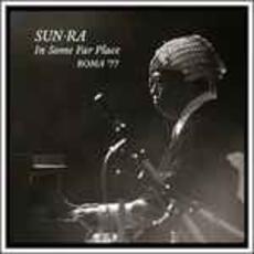 CD In Some Far Place. Roma 77 Sun Ra