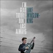 CD I'm Glad Trouble Don't Last Always Luke Winslow-King
