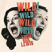 CD Wild! Wild! Wild! Robbie Fulks Linda Gail Lewis