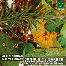 CD Community Garden. Music For Keyboard Alvin Curran