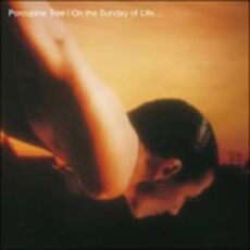 CD On The Sunday of Life Porcupine Tree