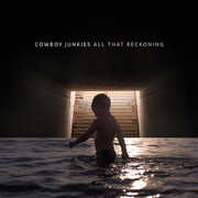 CD All That Reckoning Cowboy Junkies