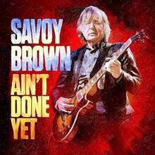 CD Ain't Done Yet Savoy Brown