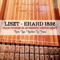 CD Erard 1852. Musica per pianoforte con strumenti originali Franz Liszt Maria Luisa Macellaro La Franca