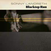 CD Blacktop Run Sonny Landreth