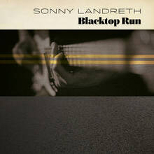 CD Blacktop Run Sonny Landreth