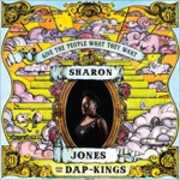 CD Give the People What They Want Sharon Jones Dap Kings