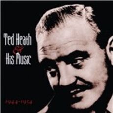 CD And His Music 1944-1954 Ted Heath