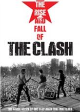 Film The Clash. The Rise And Fall Of The Clash Danny Garcia