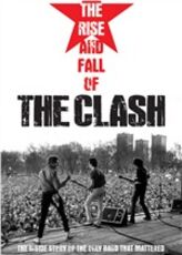 Film The Clash. The Rise And Fall Of The Clash Danny Garcia