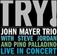 CD Try! John Mayer Trio Live in Concert John Mayer Steve Jordan Pino Palladino