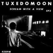Vinile Scream with a View Tuxedomoon