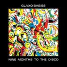 CD Nine months to the Disco Glaxo Babies