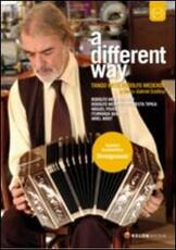 CD A different Way. Tango with Rodolfo Mederos (DVD) Rodolfo Mederos