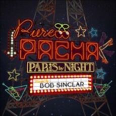 CD Pure Pacha. Paris by Night Bob Sinclar