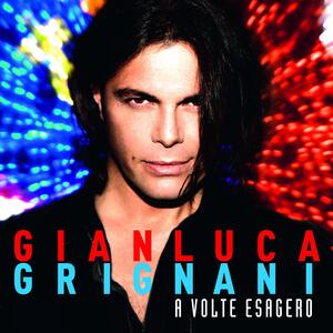 CD A volte esagero Gianluca Grignani