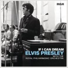 CD If I Can Dream. Elvis Presley with the Royal Philharmonic Orchestra Elvis Presley Royal Philharmonic Orchestra