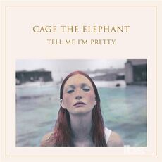 Vinile Tell Me I'm Pretty Cage the Elephant
