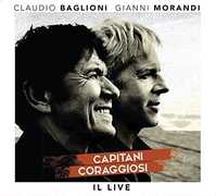 CD Capitani coraggiosi. Il Live Claudio Baglioni Gianni Morandi