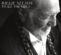CD To All the Girls... Willie Nelson