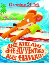 Libro Ahi, ahi, ahi, che avventura alle Hawaii! Geronimo Stilton