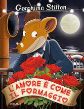 Libro L' amore è come il formaggio... Geronimo Stilton