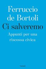 Libro Ci salveremo. Appunti per una riscossa civica. Copia autografata con ex libris Ferruccio De Bortoli