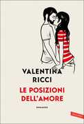 Libro Le posizioni dell'amore. Copia autografata e personalizzata dall'autrice Valentina Ricci