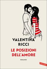 Libro Le posizioni dell'amore. Copia autografata e personalizzata dall'autrice Valentina Ricci