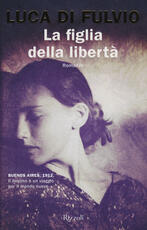 Libro La figlia della libertà. Copia autografata Luca Di Fulvio