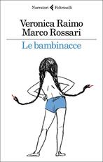 Libro Le bambinacce. Copia autografata Veronica Raimo Marco Rossari