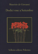 Libro Dodici rose a Settembre. Copia autografata Maurizio De Giovanni