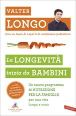Libro La longevità inizia da bambini. Un nuovo programma di nutrizione per la famiglia per una vita lunga e sana. Copia autografata Valter Longo