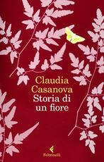 Libro Storia di un fiore. Copia autografata con ex libris Claudia Casanova