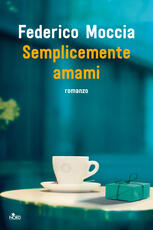 Libro Semplicemente amami. Copia autografata Federico Moccia