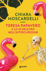 Libro Teresa Papavero e lo scheletro nell'intercapedine. Copia autografata Chiara Moscardelli