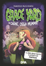 Libro Grace Yard. In carne, ossa e mummie. Copia autografata Francesco Muzzopappa