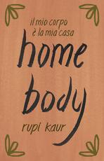 Libro Home body. Il mio corpo è la mia casa. Copia autografata con ex libris Rupi Kaur